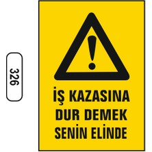 Gündoğdu Iş Kazasına Dur Demek Senin Elinde Uyarı Ikaz Levhası