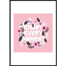 Beril Yamaç Design Studio Enjoy Every Moment Tipografik Motivasyon Poster 30X40CM