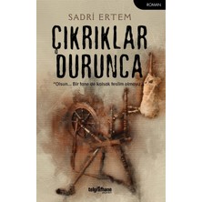 Çıkrıklar Durunca - Sadri Ertem