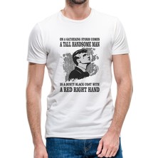 Qivi Peaky Blinders On A Gathering Storm Comes A Tall Handsome Man Erkek Beyaz Tshirt