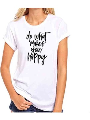 Hediye Panayırı Ilginç Tasarım Tshirtler Serisi Do What Makes You Happy Baskılı Tişört