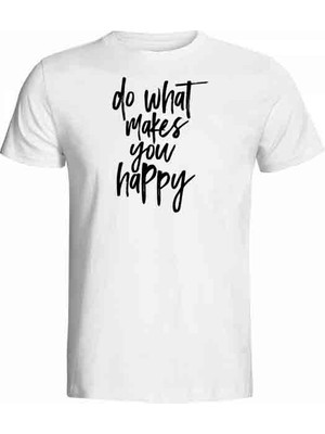 Hediye Panayırı Ilginç Tasarım Tshirtler Serisi Do What Makes You Happy Baskılı Tişört