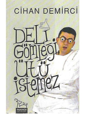 Deli Gömleği Ütü Istemez - Cihan Demirci