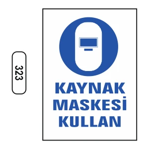Kaynak Maskesi Kullan Uyarı Ikaz Levhası