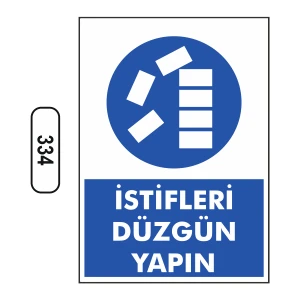 Istifleri Düzgün Yapın Uyarı Ikaz Levhası