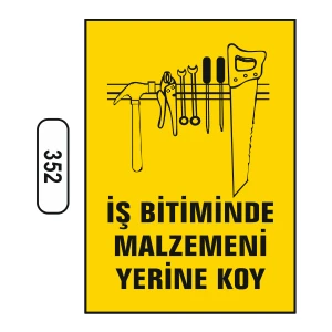 Iş Bitiminde Malzemeni Yerini Koy Uyarı Ikaz Levhası