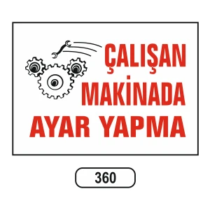 Çalışan Makinada Ayar Yapma Uyarı Ikaz Levhası