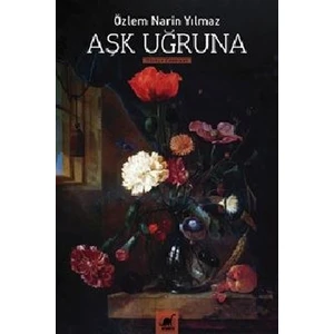 Aşk Uğruna - Özlem Narin Yılmaz