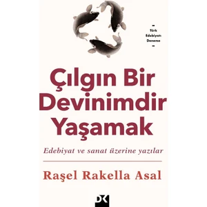 Lgın Bir Devinimdir Yaşamak - Raşel Rakella Asal