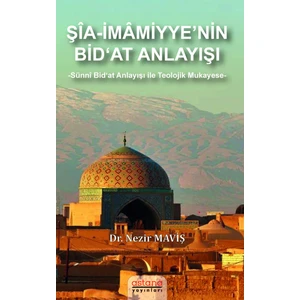 Astana Yayınları Şia-Imamiyye’nin Bid‘at Anlayışı