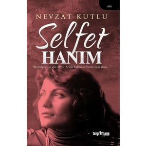 Selfet Hanım - Nevzat Kutlu