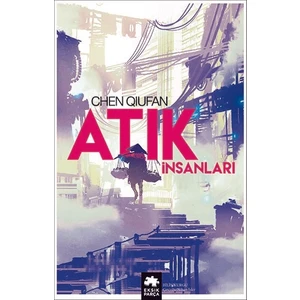 Atık Insanları - Chen Qiufan