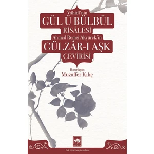 Vahidi'nin Gül Ü Bülbül Risalesi ve Ahmed Remzi Akyürek'in Gülzar - I Aşk Çevirisi