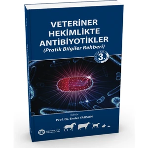 Veteriner Hekimlikte Antibiyotikler (Pratik Bilgiler Rehberi)