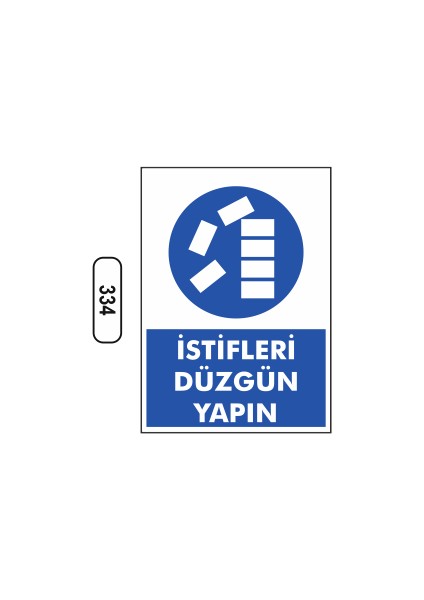 Istifleri Düzgün Yapın Uyarı Ikaz Levhası