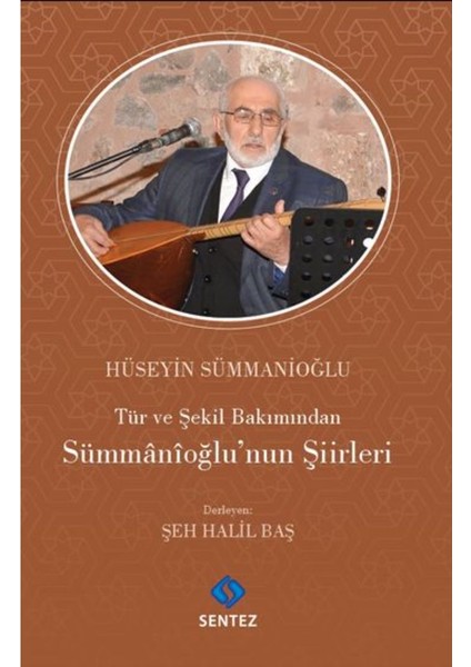 Tür ve Şekil Bakımından Sümmanioğlu'nun Şiirleri - Hüseyin Sümmanioğlu