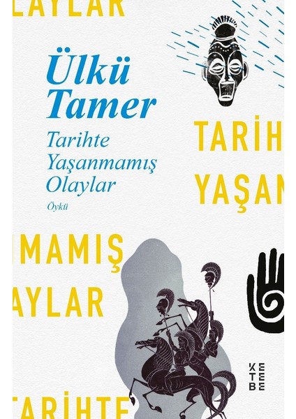 Tarihte Yaşanmamış Olaylar - Ülkü Tamer