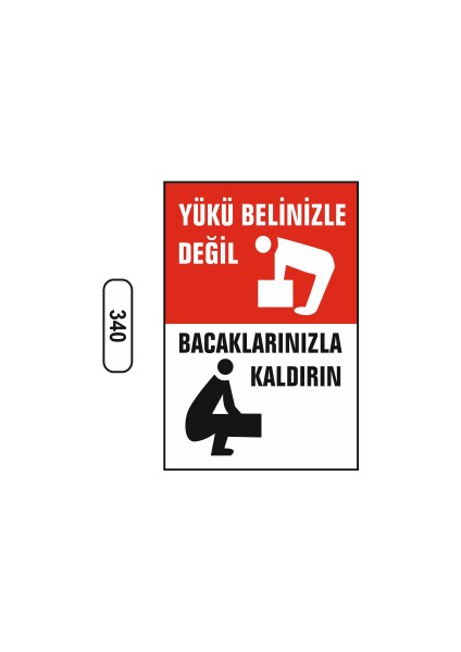 Yükü Belinizle Değil Bacaklarınızla Kaldırın Uyarı Ikaz Levhası