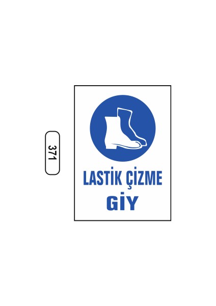 Lastik Çizme Giy Uyarı Ikaz Levhası