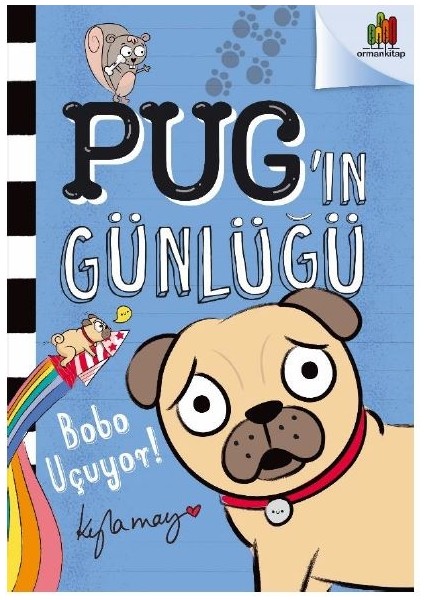 Pug’ın Günlüğü: Bobo Uçuyor - Kyla May