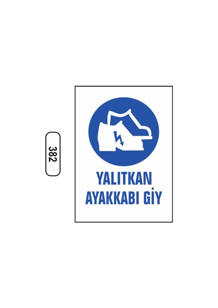 Yalıtkan Ayakkabı Giy Uyarı Ikaz Levhası