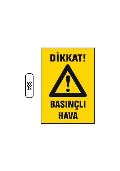 Dikkat Basınçlı Hava Uyarı Ikaz Levhası