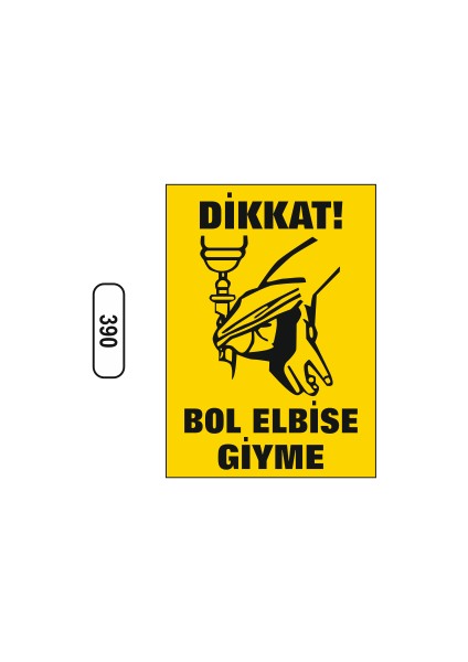 Dikkat Bol Elbise Giyme Uyarı Ikaz Levhası