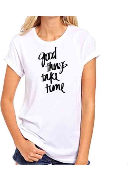 Ilginç Tasarım Tshirtler Serisi Good Things Take Time Baskılı Tişört