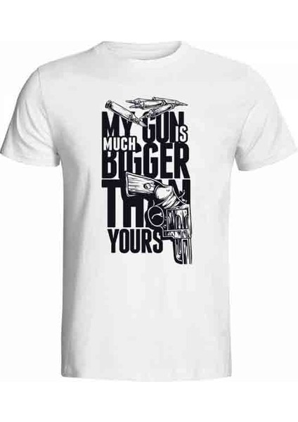 Ilginç Tasarım Tshirtler Serisi My Gun Is Bigger Than Yours Baskılı Tişört