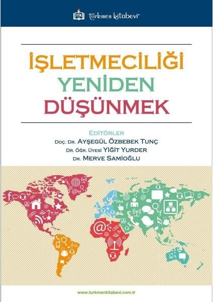 Işletmeciliği Yeniden Düşünmek - Ayşegül Özbebek Tunç
