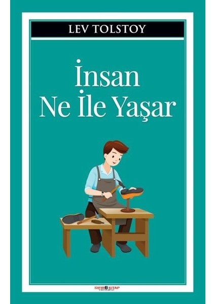 insan Ne Ile Yaşar - Aleksey Nikolayeviç Tolstoy