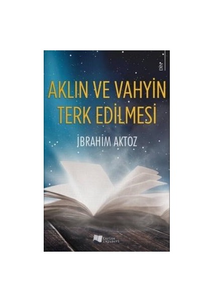 Aklın ve Vahyin Terk Edilmesi - Ibrahim Aktoz