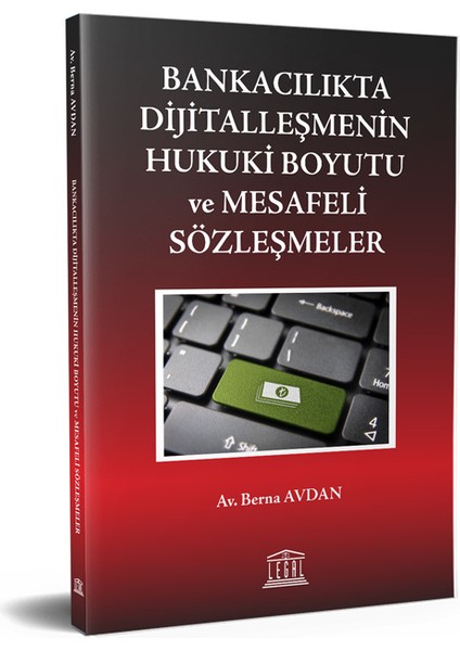 Bankacılıkta Dijitalleşmenin Hukuki Boyutu ve Mesafeli Sözleşmeler - Berna Avdan