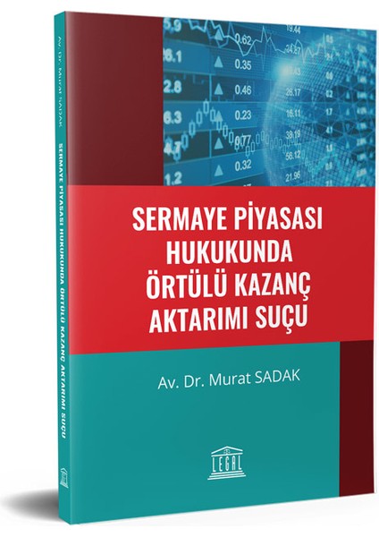 Sermaye Piyasası Hukukunda Örtülü Kazanç Aktarımı Suçu - Murat Sadak