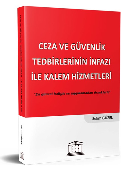 Ceza ve Güvenlik Tedbirlerinin Infazı Ile Kalem Hizmetleri - Selim Güzel