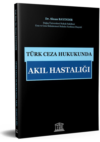 Türk Ceza Hukukunda Akıl Hastalığı - Sinan Bayındır