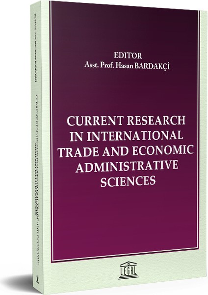 Current Research In International Trade And Economic Administrative Sciences - Hasan Bardakçi