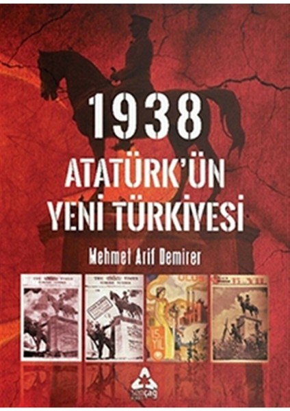 1938 Atatürk’ün Yeni Türkiyesi - Mehmet Arif Demirer