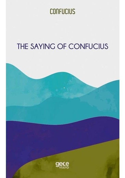 The Saying Of Confucius - Konfüçyüs