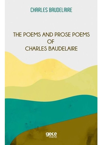 The Poems And Prose Poems Of Charles Baudelaire - Charles Baudelaire