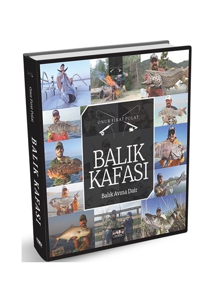 Balık Kafası Balık Avına Dair - Onur Fırat Polat