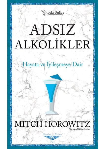 Adsız Alkolikler Hayata ve Iyileşmeye Dair - Mitch Horowitz