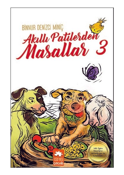 Akıllı Patilerden Masallar – 3 - Binnur Denizci Miniç