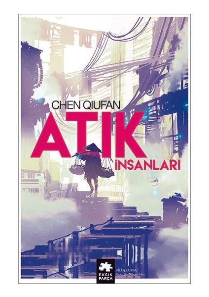 Atık Insanları - Chen Qiufan