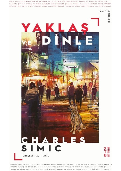 Yaklaş ve Dinle - Charles Simic