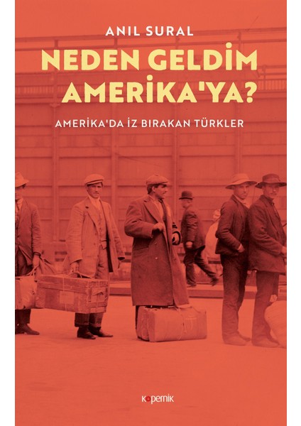Neden Geldim Amerika’ya? - Anıl Sural