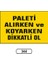 Paleti Alırken ve Koyarken Dikkatli Ol Uyarı Ikaz Levhası 1