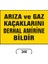 Arıza ve Gaz Kaçaklarını Derhal Amirine Bildir Uyarı Levhası 1