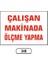 Çalışan Makinadan Ölçme Yapma Uyarı Ikaz Levhası 1