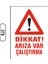 Dikkat Arıza Var Çalıştırma Uyarı Ikaz Levhası 1